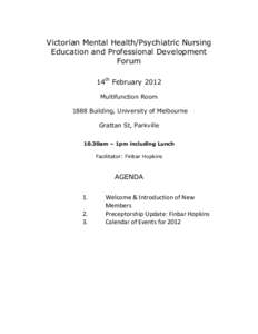 Victorian Mental Health/Psychiatric Nursing Education and Professional Development Forum 14th February 2012 Multifunction Room 1888 Building, University of Melbourne