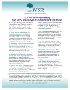 10 Ways Women (and Men) Can SAVE Themselves from Retirement Shortfalls! 1. Save More. Most people do not think about financial matters from a long-term perspective so they do not estimate how much money they will need fo