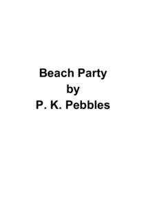 Beach Party by P. K. Pebbles !