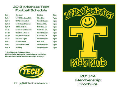 2013 Arkansas Tech Football Schedule Date		Opponent			Location		Time Sept. 5		  *at NW Oklahoma State