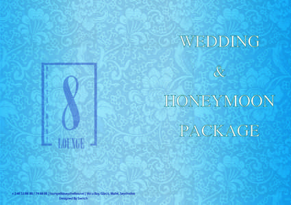 WEDDING & HONEYMOON PACKAGE + [removed] 68 08 | [removed] | Vista Bay, Glacis, Mahé, Seychelles Designed By Switch