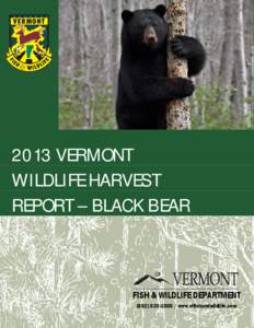 TOM ROGERS[removed]VERMONT WILDLIFE HARVEST REPORT – BLACK BEAR