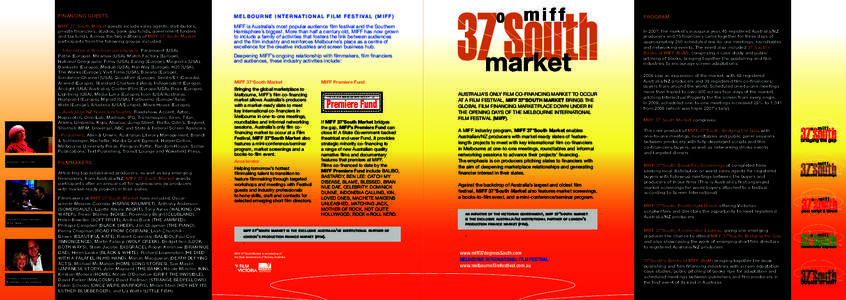 FINANCING GUESTS  M E L B O U R N E I N T E R N AT I O N A L F I L M F E S T I VA L ( M I F F ) MIFF 37°South Market guests include sales agents, distributors, private financiers, studios, bank gap funds, government fun