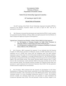 Government of India Ministry of Finance Department of Economic Affairs Public Private Partnership Appraisal Committee 42 nd meeting on April 19, 2011 Record Note of Discussion