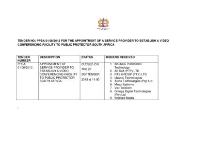 TENDER NO: PPSAFOR THE APPOINTMENT OF A SERVICE PROVIDER TO ESTABLISH A VIDEO CONFERENCING FACILITY TO PUBLIC PROTECTOR SOUTH AFRICA TENDER NUMBER PPSA