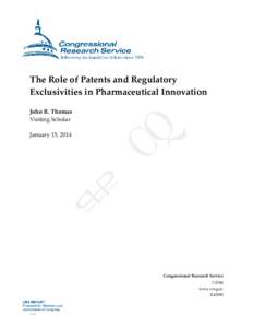 .  The Role of Patents and Regulatory Exclusivities in Pharmaceutical Innovation John R. Thomas Visiting Scholar