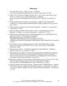 Bibliography 1. American Cancer Society: What is cancer? Available at www.cancer.org/Cancer/CancerBasics/what-is-cancer. Accessed Jan. 17, [removed]Akin D, Avery M, Daye R, Enright D, Farmer AH. North Carolina Vital Stat