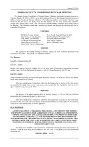 January 28, 2014  MORGAN COUNTY COMMISSION REGULAR MEETING The Morgan County Commission of Morgan County, Alabama, convened in a regular meeting on Tuesday, January 28, 2014, at 9:00 a.m. in the Conference Room of the Mo
