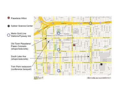 Pasadena Hilton  Spitzer Science Center Metro Gold Line Stations/Flyaway link Old Town Pasadena/