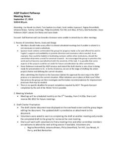 AQIP Student Pathways Meeting Notes September 17, 2013 3:00-4:30 p.m.  Attending: Lisa Novak (co-chair), Tom Saelens (co-chair), Scott Jenkins (sponsor), Regina Broomfield,