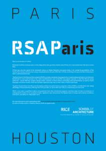 P A R I S  RSAParis Paris is not Houston. It is Paris. Modernity lived here. Avenues were cut here. Baguettes taste good here. Heads came off here. Art is everywhere here. We have a school here.