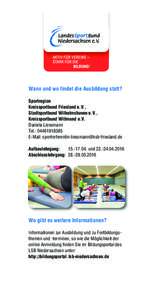 2015_Einleger-Flyer-UEL-B_99x210mm_Layout:48 Seite 1  Wann und wo findet die Ausbildung statt? Sportregion Kreissportbund Friesland e.V., Stadtsportbund Wilhelmshaven e.V.,