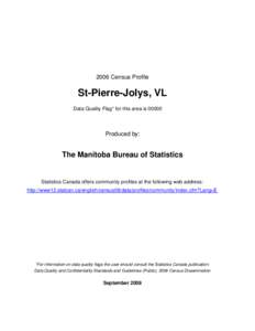 2006 Census Profile  St-Pierre-Jolys, VL Data Quality Flag* for this area is[removed]Produced by: