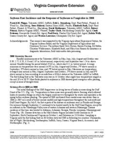 Soybean Rust Incidence and the Response of Soybeans to Fungicides in 2008 Patrick M. Phipps, Tidewater AREC, Suffolk, Erik L. Stromberg, Dept. Plant Pathol., Physiol. & Weed Sci., Blacksburg, Steve Rideout, Eastern Shore