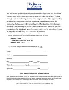 The Defiance County Community Improvement Corporation is a non-profit corporation established to promote economic growth in Defiance County through various marketing and incentive programs. The CIC is a partnership of bo