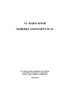 ST. MARYS RIVER FISHERIES ASSESSMENT PLAN ST. MARYS RIVER FISHERIES TASK GROUP LAKE HURON TECHNICAL COMMITTEE GREAT LAKES FISHERY COMMISSION
