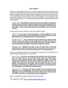 Water Baptism 1 Baptism as we see being used in many churches today began during the exodus of the Jews from Egypt before the giving of the Law. We read in Exodus 19:5,6 that if Israel