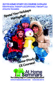 2015 HOME STUDY CE COURSE CATALOG  FOR PHYSICAL THERAPY, OCCUPATIONAL THERAPY and ATHLETIC TRAINERS  ys