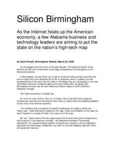 Silicon Birmingham As the Internet heats up the American economy, a few Alabama business and technology leaders are aiming to put the state on the nation’s high-tech map by Darin Powell, Birmingham Weekly, March 23, 20