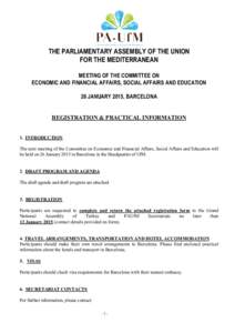THE PARLIAMENTARY ASSEMBLY OF THE UNION FOR THE MEDITERRANEAN MEETING OF THE COMMITTEE ON ECONOMIC AND FINANCIAL AFFAIRS, SOCIAL AFFAIRS AND EDUCATION 26 JANUARY 2015, BARCELONA REGISTRATION & PRACTICAL INFORMATION
