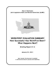 State of Washington  Joint Legislative Audit and Review Committee (JLARC) WORKFIRST EVALUATION SUMMARY How Successful Has WorkFirst Been?