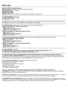 P802.1Qcb Submitter Email: [removed] Type of Project: Amendment to IEEE Standard 802.1Q-2011 PAR Request Date: 23-Jan-2013 PAR Approval Date: PAR Expiration Date: