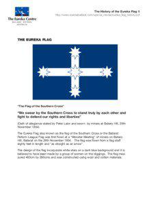 The History of the Eureka Flag 1 http://www.eurekaballarat.com/special_media/eureka_flag_history.pdf