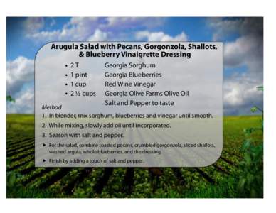 Arugula Salad with Pecans, Gorgonzola, Shallots, & Blueberry Vinaigrette Dressing . 2T . 1 pint . 1 cup