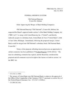 FRB Order No[removed]July 14, 2014 FEDERAL RESERVE SYSTEM Old National Bancorp Evansville, Indiana Order Approving the Merger of Bank Holding Companies
