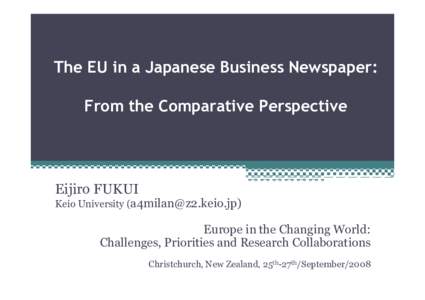 The EU in a Japanese Business Newspaper: From the Comparative Perspective Eijiro FUKUI Keio University ([removed])