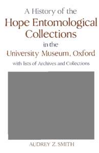 A History of t h e  Hope Entomological Collections in the