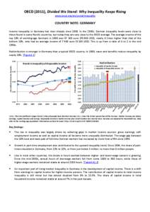 OECD (2011), Divided We Stand: Why Inequality Keeps Rising www.oecd.org/els/social/inequality COUNTRY NOTE: GERMANY Income inequality in Germany has risen sharply since[removed]In the 1980s, German inequality levels were c