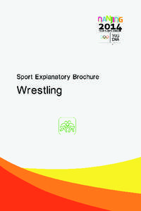 SPORT EXPLANATORY BROCHURE  Wrestling Nanjing Youth Olympic Games Organising Committee