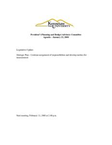 President’s Planning and Budget Advisory Committee Agenda – January 23, 2008 Legislative Update Strategic Plan - Continue assignment of responsibilities and develop metrics for measurement