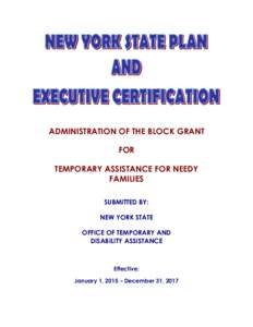 ADMINISTRATION OF THE BLOCK GRANT FOR TEMPORARY ASSISTANCE FOR NEEDY FAMILIES SUBMITTED BY: NEW YORK STATE