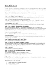 Judo Fact Sheet This Judo fact sheet is intended to help a Judo student (beginner) understand some of the important concepts, terms, rank system, and history of Judo. It is not as useful for the Judo expert or an individ