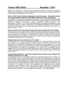 Transco FERC Watch  December 1, 2014 Welcome to FERC Watch – a customer service provided by Transco. Questions or comments related to the information contained in FERC Watch should be directed to Marg Camardello at