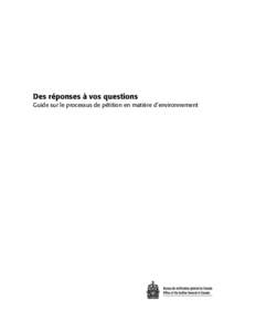 Des réponses à vos questions — Guide sur le processus de pétition en matière d’environnement