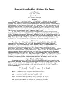 Meteoroid Stream Modeling in the Inner Solar System John J. Palombi Victor Valley College Kevin R. Grazier Jet Propulsion Laboratory -AbstractThe statement that some small bodies in the Solar System - asteroids, comets, 