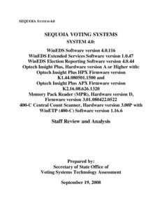 SEQUOIA SYSTEM 4.0  SEQUOIA VOTING SYSTEMS SYSTEM 4.0: WinEDS Software version[removed]WinEDS Extended Services Software version[removed]