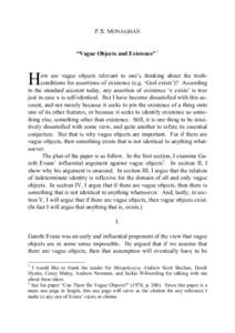 P.X. MONAGHAN “Vague Objects and Existence” 1 H  ow are vague objects relevant to one’s thinking about the truthconditions for assertions of existence (e.g. ‘God exists’)? According