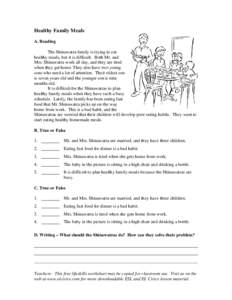 Healthy Family Meals A. Reading The Shinawatra family is trying to eat healthy meals, but it is difficult. Both Mr. and Mrs. Shinawatra work all day, and they are tired when they get home. They also have two young