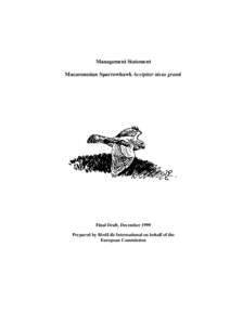 Management Statement Macaronesian Sparrowhawk Accipiter nisus granti Final Draft, December 1999 Prepared by BirdLife International on behalf of the European Commission