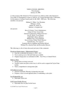 TOWN COUNCIL MEETING Work Session January 28, 2008 A work session of the Jamestown Town Council was called to order at the Jamestown Town Hall, 93 Narragansett Avenue at 2:00 p.m. by Council President Julio J. DiGiando, 