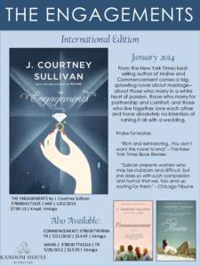 THE ENGAGEMENTS International Edition January 2014 From the New York Times bestselling author of Maine and Commencement comes a big, sprawling novel about marriage-about those who marry in a white