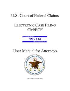 U.S. Court of Federal Claims ELECTRONIC CASE FILING CM/ECF User Manual for Attorneys