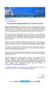 [removed]  The City of Miami Releases Strategic Plan for the Next Three Years (Miami, FL December 8, [removed]Today, the City of Miami publicly released a new threeyear strategic plan. The Miami Strategi