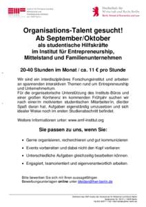 Organisations-Talent gesucht! Ab September/Oktober als studentische Hilfskräfte im Institut für Entrepreneurship, Mittelstand und FamilienunternehmenStunden im Monat / ca. 11 € pro Stunde