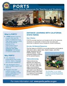What is PORTS?  A FREE distance learning program that uses the power of California’s K-12 High-Speed Network (HSN) and the educational