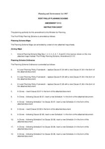 Planning and Environment Act 1987 PORT PHILLIP PLANNING SCHEME AMENDMENT C113 INSTRUCTION SHEET The planning authority for this amendment is the Minister for Planning. The Port Phillip Planning Scheme is amended as follo